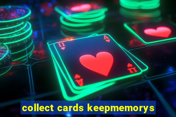 collect cards keepmemorys